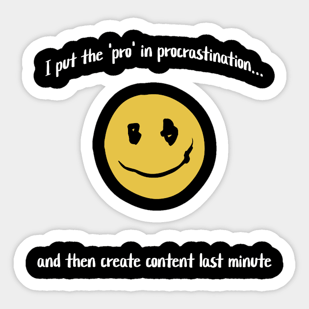 I put the 'pro' in procrastination... and then create content last minute Sticker by Crafty Career Creations